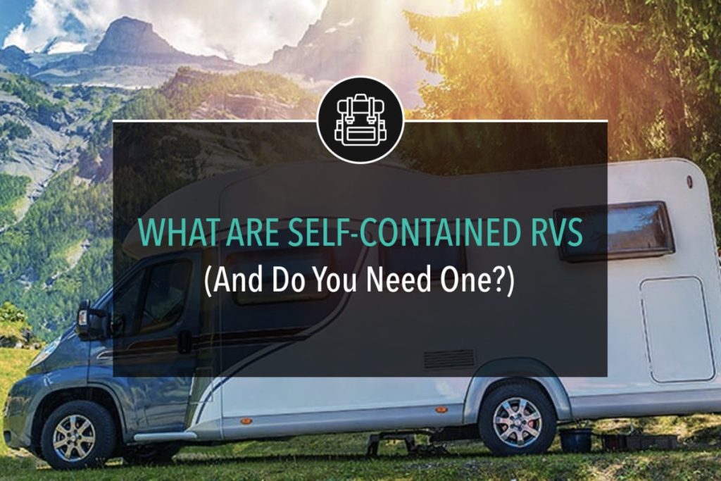 What Are Self-Contained RVs (And Do You Need One?)