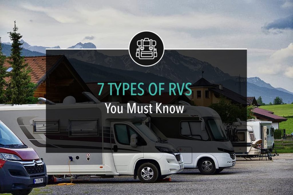 7 Types of RVs You Must Know