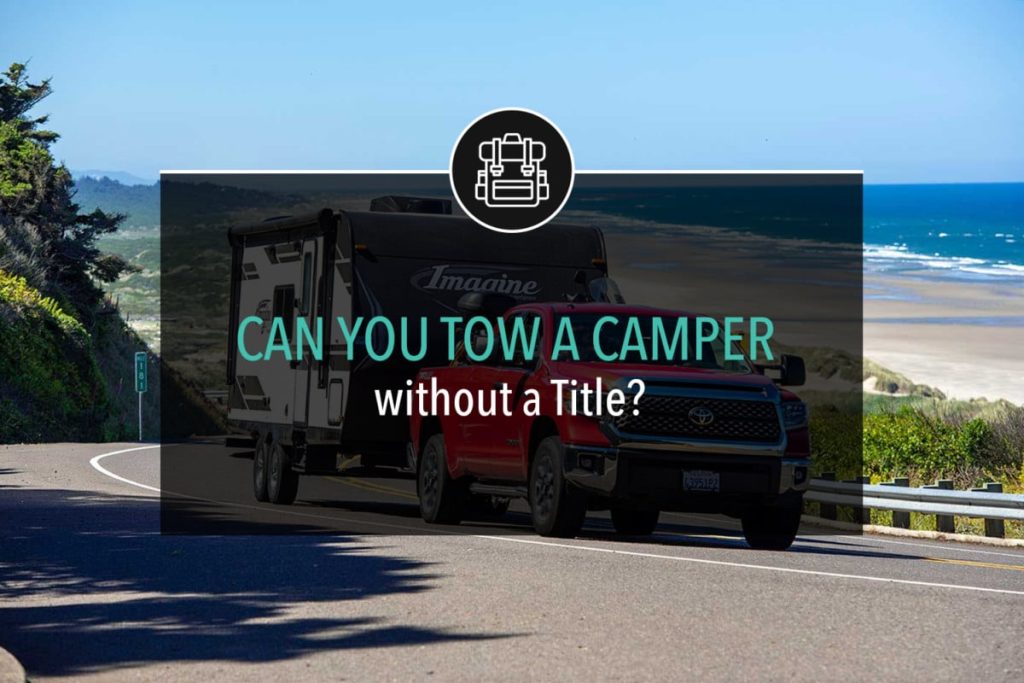 Can You Tow a Camper without a Title?