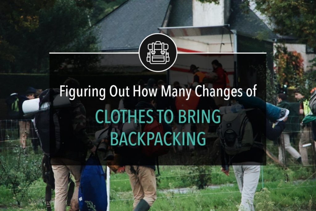 Figuring Out How Many Changes of Clothes To Bring Backpacking
